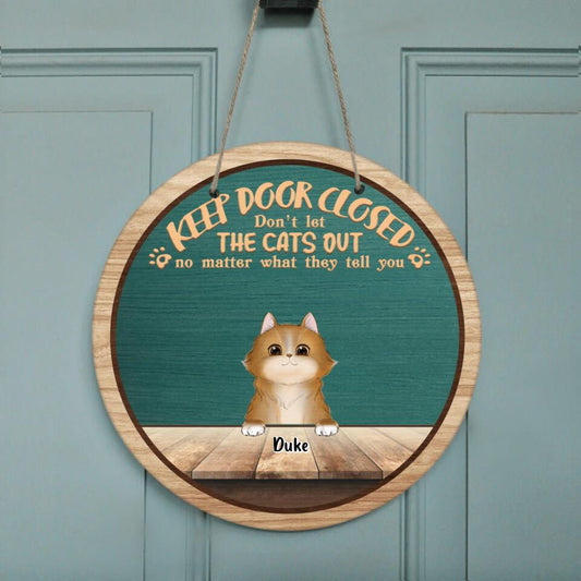 Personalized Cat Door Sign - Up to 9 Cats - Best Gift For Cat Lovers - Keep Door Closed. Don't Let The Cats Out