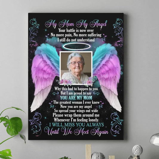 Personalized Memorial Canvas - Memorial Gift Idea For Loss Of Mom/Dad/Husband/Wife -  My Angel I Will Miss You Always