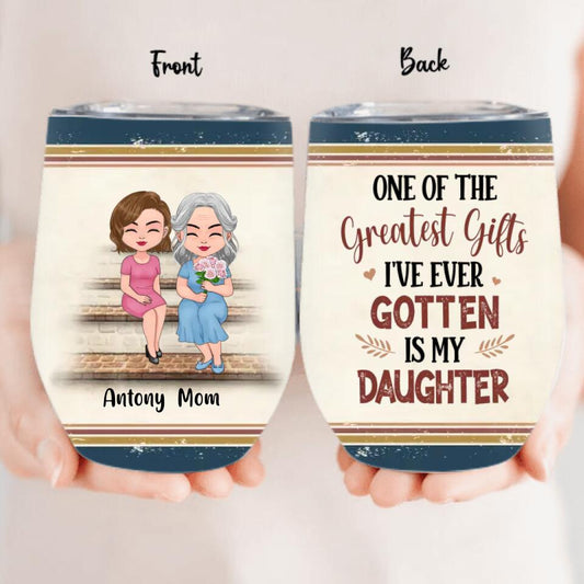 Personalized Mom & Children Wine Tumbler - Best Gift For Mother's Day - Up to 3 Children - One Of The Greatest Gifts I've Ever Gotten Is My Son