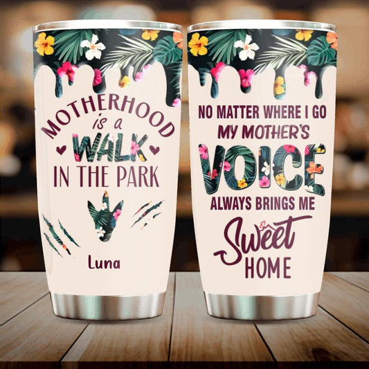 Personalized Motherhood Tumbler - Gift Idea For Mother's Day - Up to 6 Foots - No Matter Where I Go My Mother's Voice Always Brings Me Sweet Home