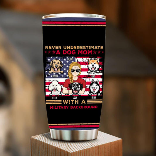 Personalized Dog Mom Tumbler - Gift Idea For Mother's Day/Dog Lover - Never Underestimate A Dog Mom With A Military Background