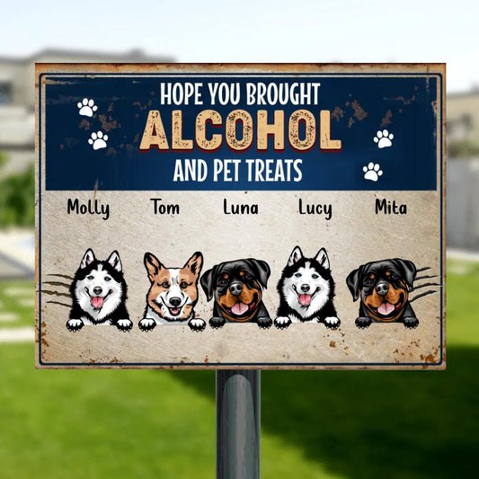 Personalized Pet Metal Sign - Gift Idea For Dog/Cat Lovers - Up to 5 Pets - Hope You Brought Alcohol And Pet Treats