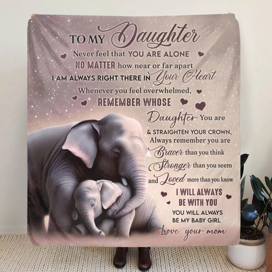 Personalized To My Daughter Quilt/Fleece Throw Blanket - Gift Idea for Daughter/Mother's Day - Never Feel That You Are Alone