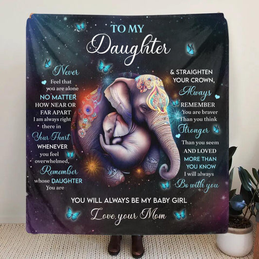 Personalized To My Daughter Fleece Throw Blanket/Quilt - Gift Idea for Daughter/Mother's Day - Never Feel That You Are Alone