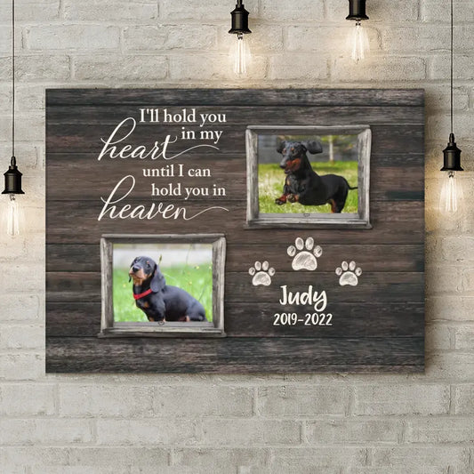 Personalized Memorial Pet Canvas - Upload 2 Photos - I'll Hold You In My Heart Until I Can Hold You In Heaven