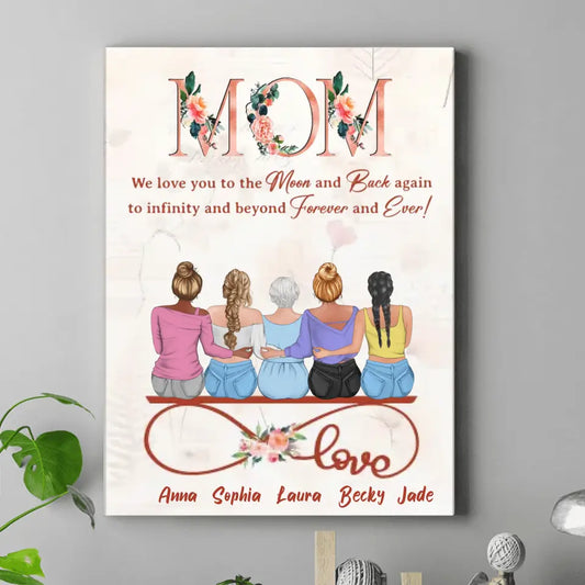Personalized Mom Vertical Canvas - Mother With Up to 4 Daughters - Gift Idea For Mother's Day From Daughter - We Love You To The Moon And Back Again