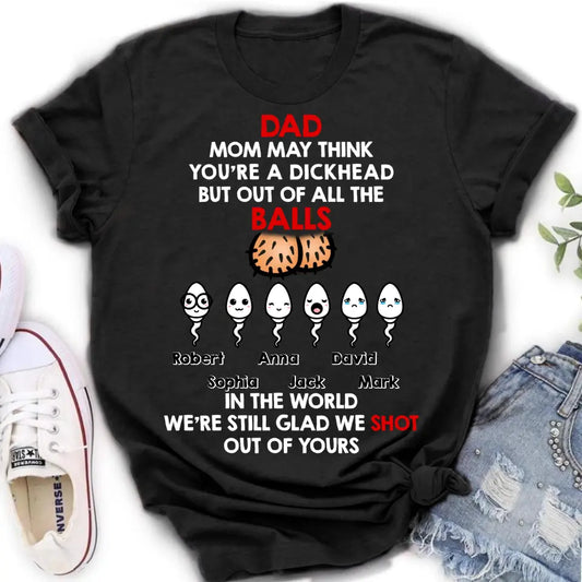 Personalized Sperms Shirt/Hoodie/Sweatshirt/Long sleeve - Gift Idea For Father's Day - Up to 6 Sperms - Mom May Think You're A Dickhead