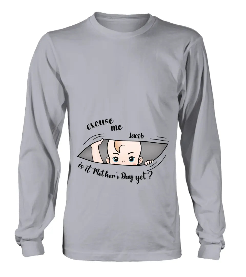 Personalized Baby Shirt/Hoodie - Gift Idea For Mother's Day - Excuse Me Is It Mother's Day Yet