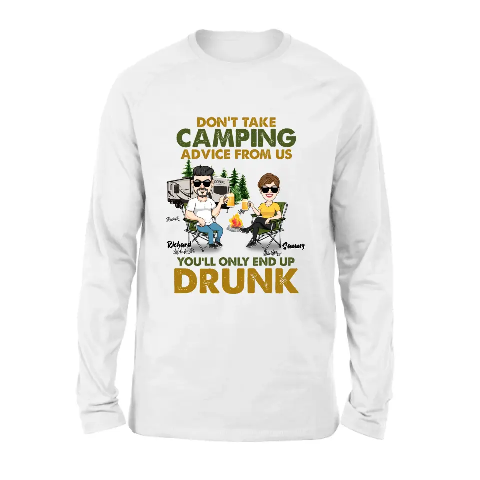 Personalized Camping Friends Shirt/Hoodie - Up to 7 Friends - Gift Idea For Friends/Camping Lovers - Don't Take Camping Advice From Us You'll Only End Up Drunk