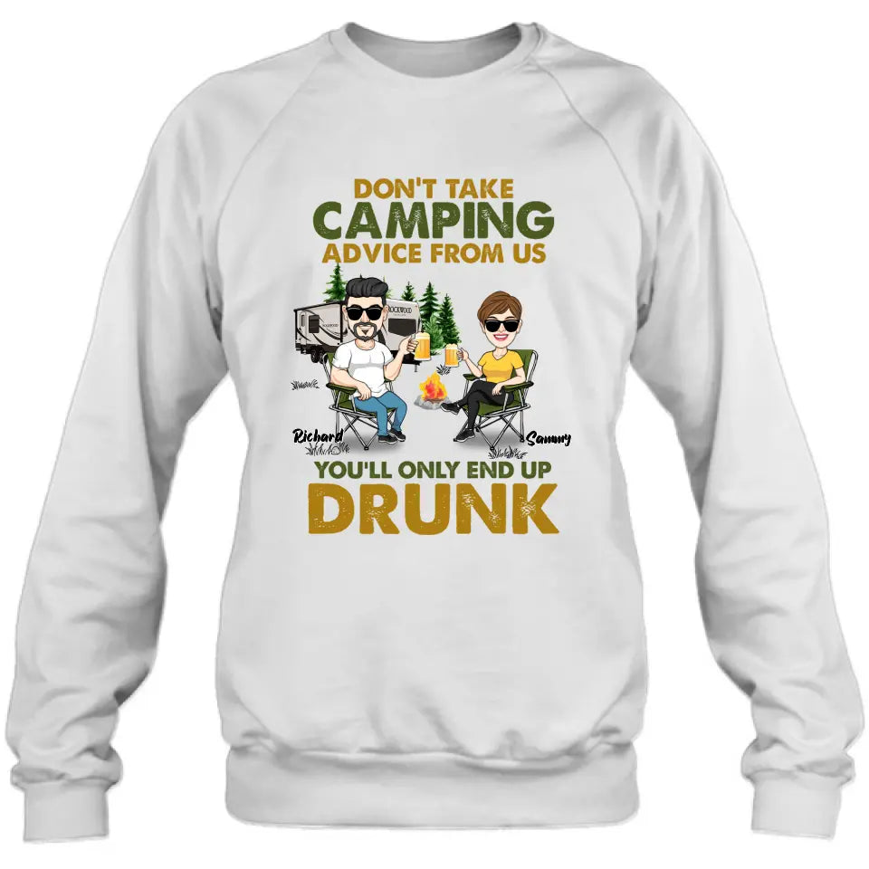 Personalized Camping Friends Shirt/Hoodie - Up to 7 Friends - Gift Idea For Friends/Camping Lovers - Don't Take Camping Advice From Us You'll Only End Up Drunk