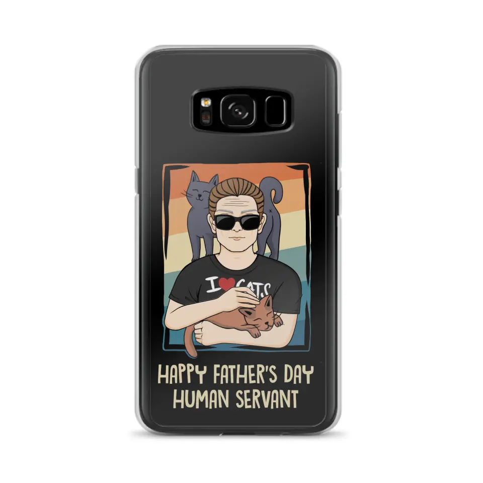 Personalized Cat Mom/ Dad iPhone/ Samsung Case - Gift Idea For Cat Lovers/ Father's Day/ Birthday - Happy Father's Day Human Servant