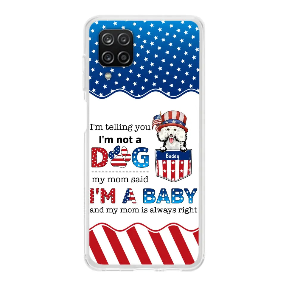 Custom Personalized Pet Phone Case - Independence Day Gift Idea for Dog/Cat Owners - I'm Telling You I'm Not A Dog - Case for iPhone/Samsung