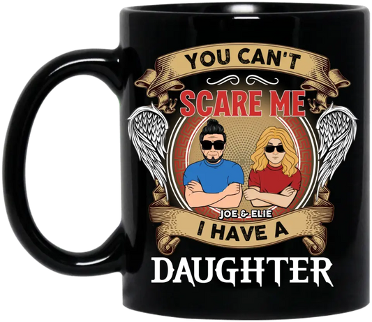 Personalized Father And Daughters Coffee Mug - Up to 3 Daughters - Gift Idea For Father's Day From Daughters - You Can't Scare Me I Have Three Daughters