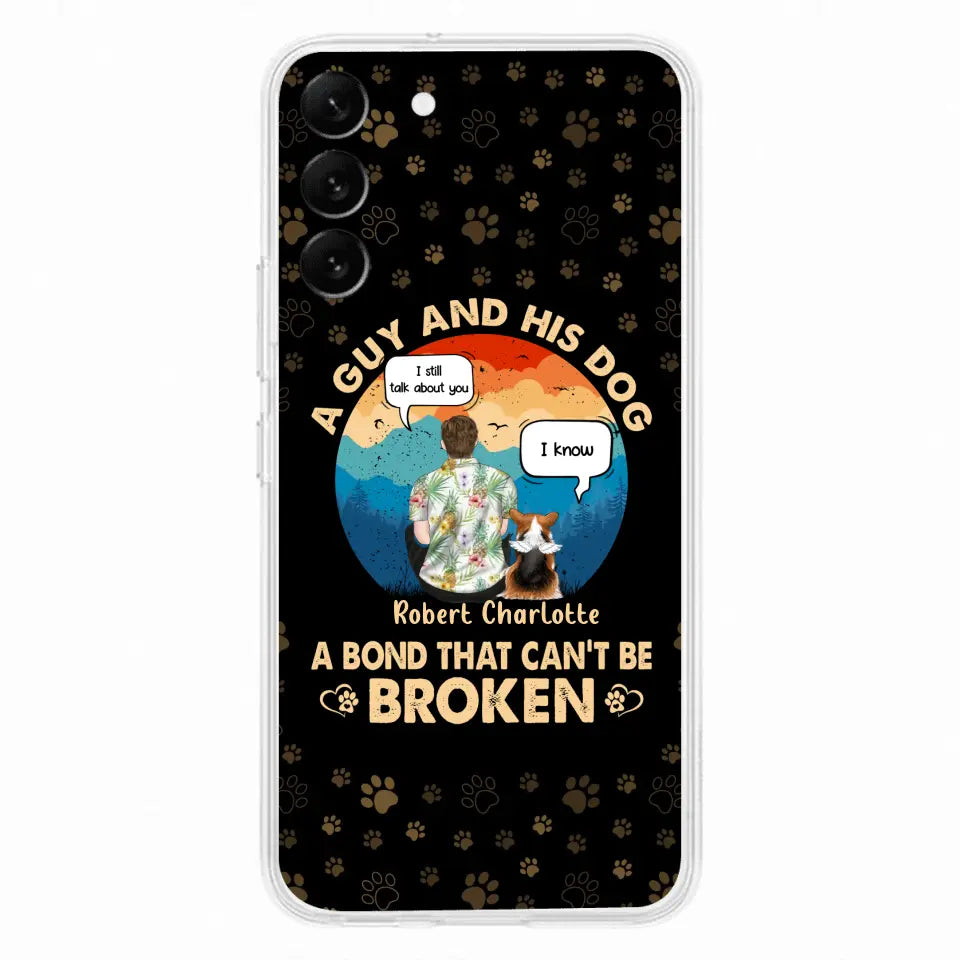 Custom Personalized Dog Dad Phone Case - Gift Idea For Father's Day/Dog Lovers - Upto 4 Dogs - A Guy And His Dog A Bond That Can't Be Broken - Cases For iPhone/Samsung