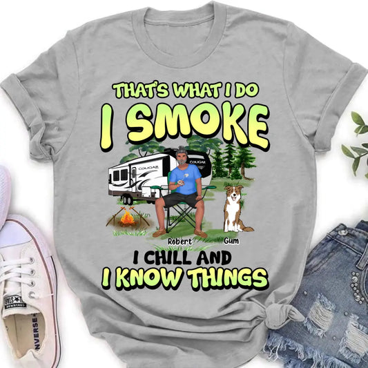 Personalized Camping Shirt - Up to 3 Dogs - Gift Idea For Camping/Dog Lover - That's What I Do I Smoke I Chill And I Know Things