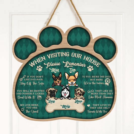 Personalized Dog Door Sign - Up to 5 Dogs - Gift Idea For Dog Lover - When Visiting My House Please Remember