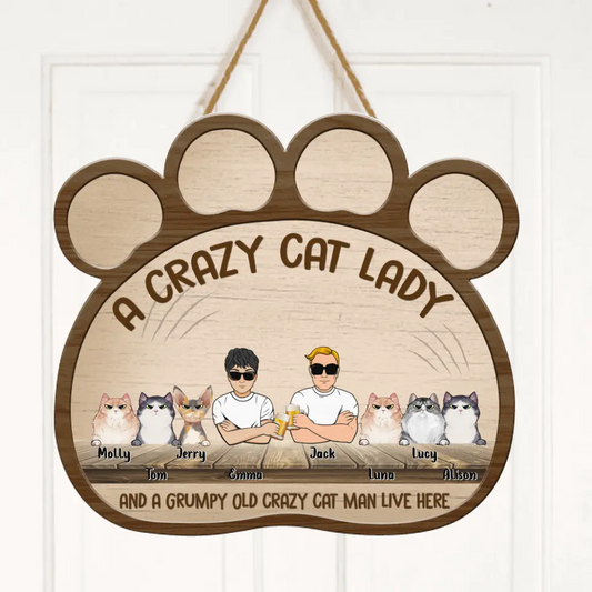 Personalized Cat Paw Door Sign - Up to 6 Cats - Best Gift For Couple/Cat Lovers - A Crazy Cat Lady And A Grumpy Old Crazy Cat Man Live Here