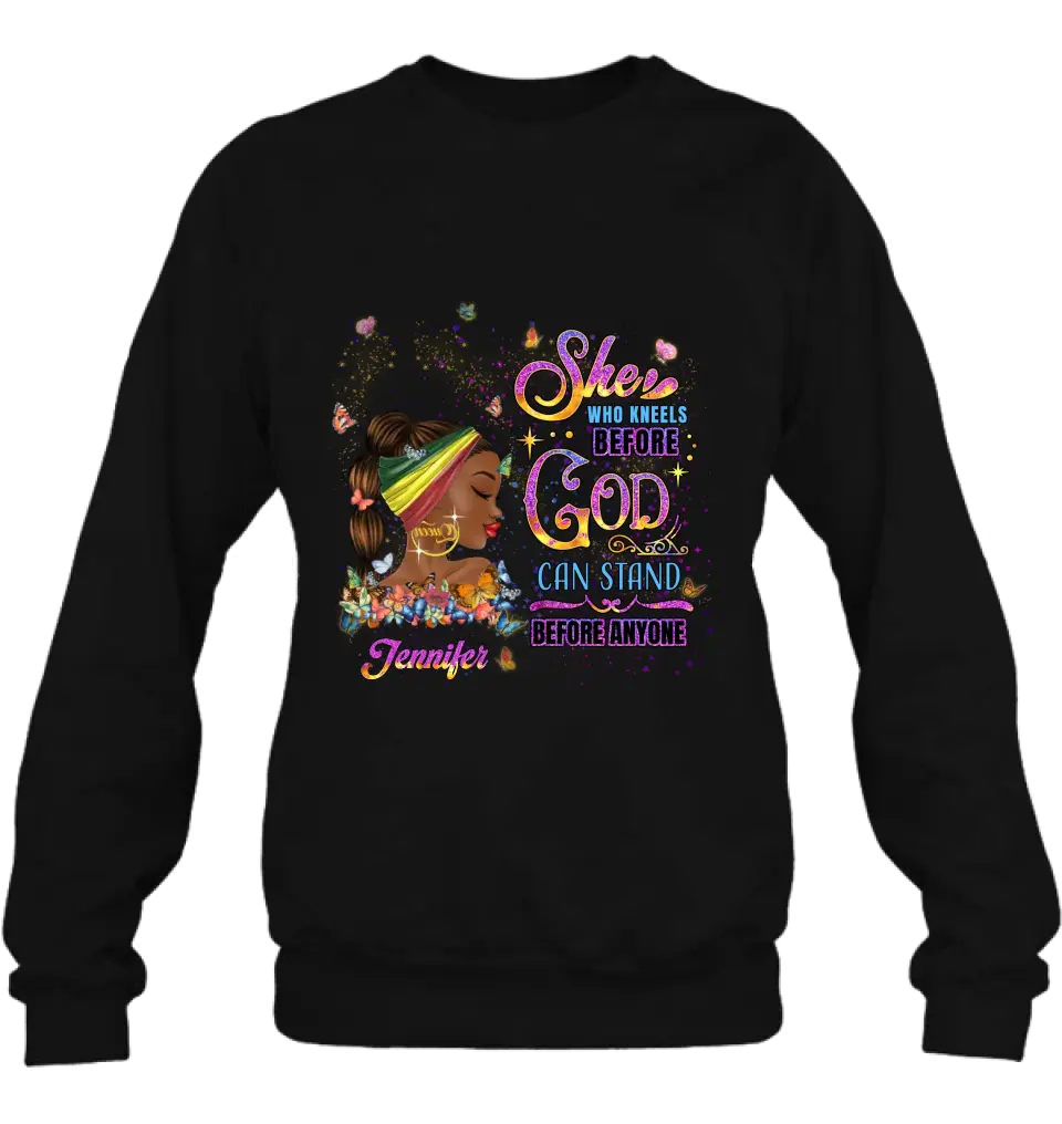 Personalized Black Girl Shirt/Hoodie - Gift Idea for Birthday/Friends - She Who Kneels Before God Can Stand Before Anyone
