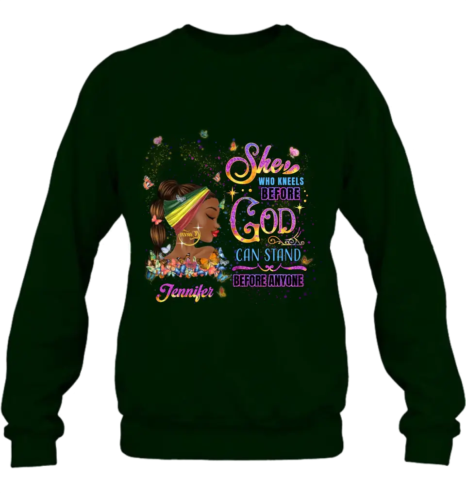 Personalized Black Girl Shirt/Hoodie - Gift Idea for Birthday/Friends - She Who Kneels Before God Can Stand Before Anyone