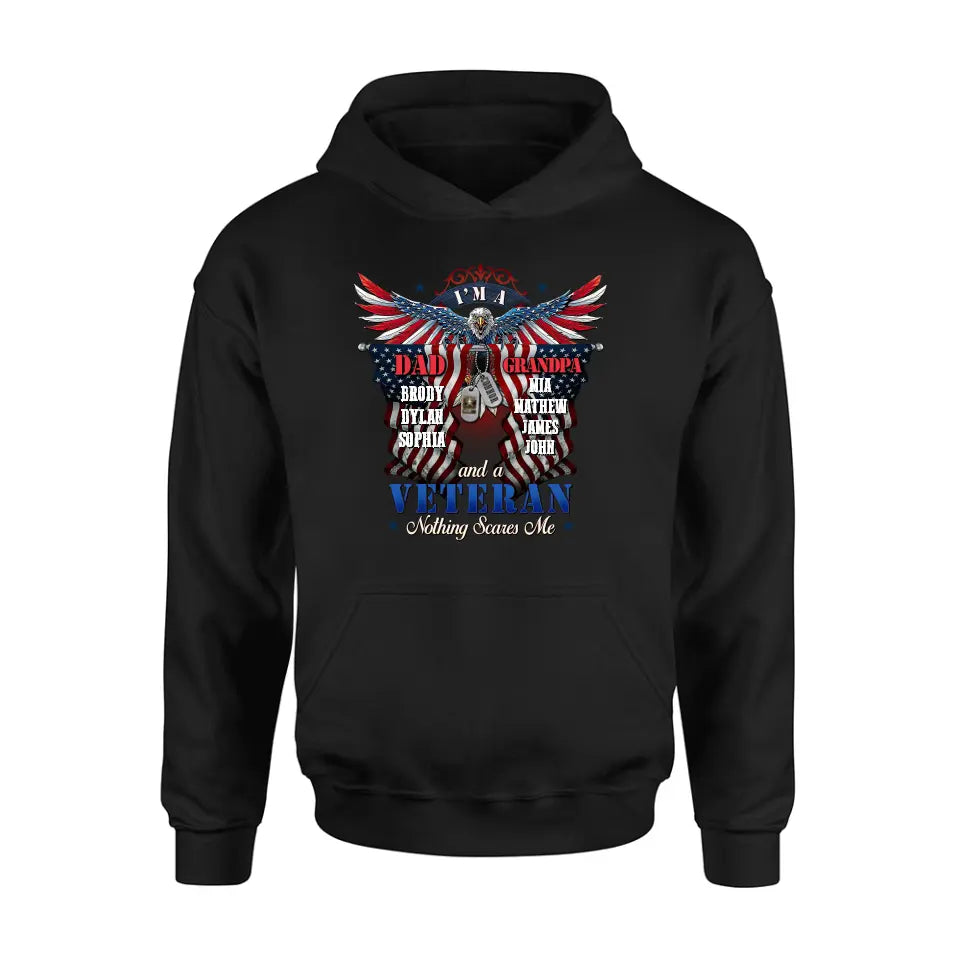 Personalized Veteran Shirt/Hoodie - Gift Idea for Veteran/Father/Grandpa - I'm A Dad Grandpa And A Veteran Nothing Scares Me