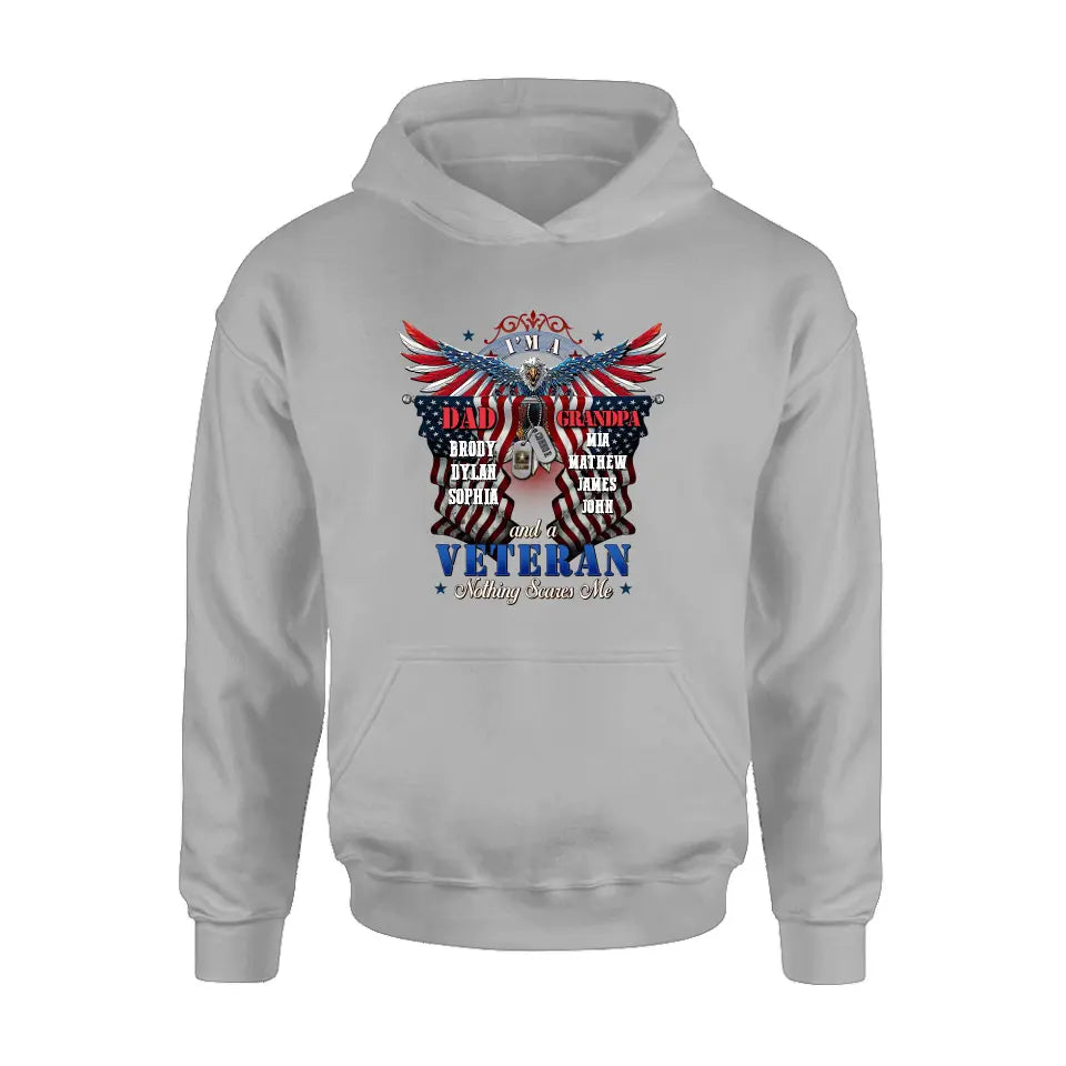 Personalized Veteran Shirt/Hoodie - Gift Idea for Veteran/Father/Grandpa - I'm A Dad Grandpa And A Veteran Nothing Scares Me
