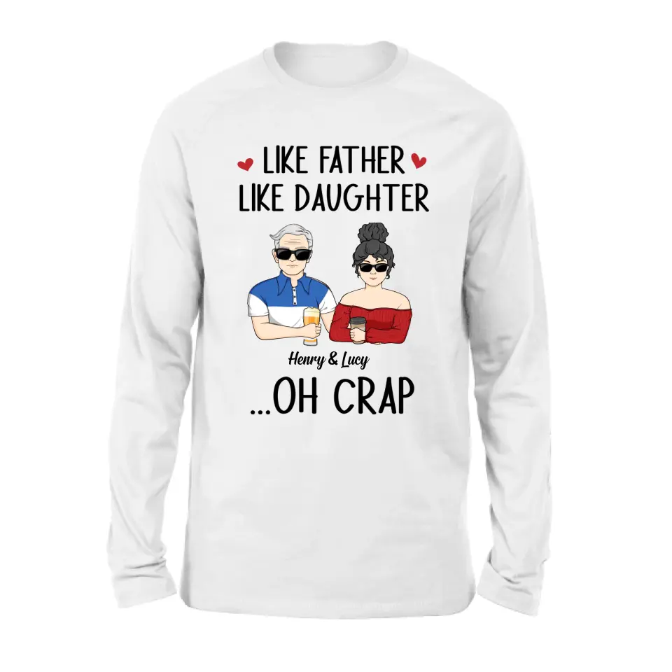 Personalized Dad And Daughter Shirt/Hoodie - Gift Idea For Dad/Father's Day/Birthday - Like Father Like Daughter