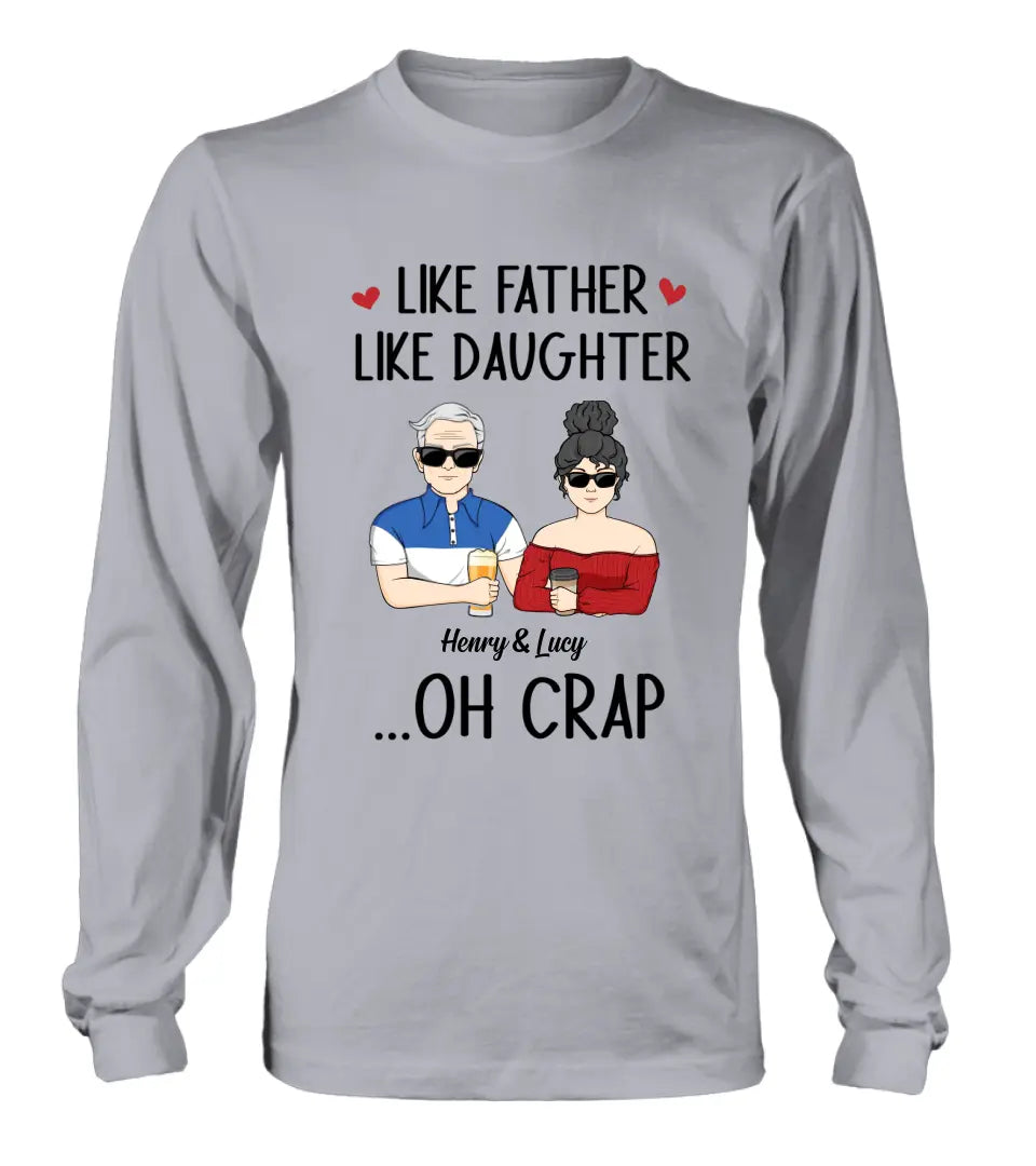 Personalized Dad And Daughter Shirt/Hoodie - Gift Idea For Dad/Father's Day/Birthday - Like Father Like Daughter