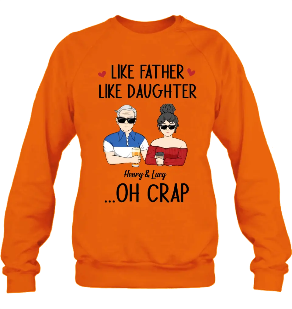 Personalized Dad And Daughter Shirt/Hoodie - Gift Idea For Dad/Father's Day/Birthday - Like Father Like Daughter