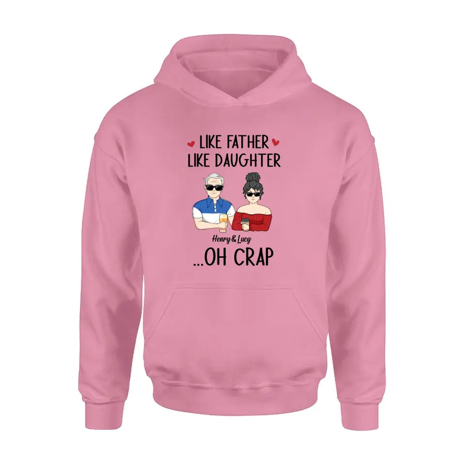 Personalized Dad And Daughter Shirt/Hoodie - Gift Idea For Dad/Father's Day/Birthday - Like Father Like Daughter