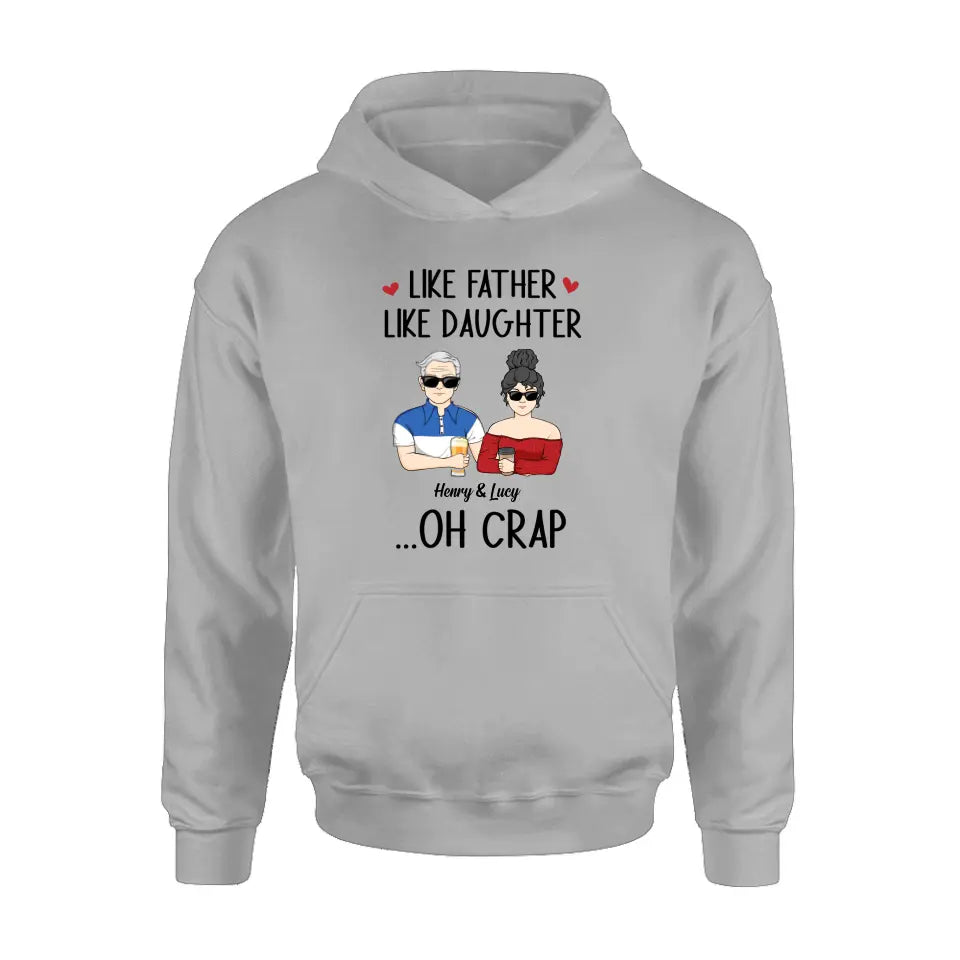Personalized Dad And Daughter Shirt/Hoodie - Gift Idea For Dad/Father's Day/Birthday - Like Father Like Daughter