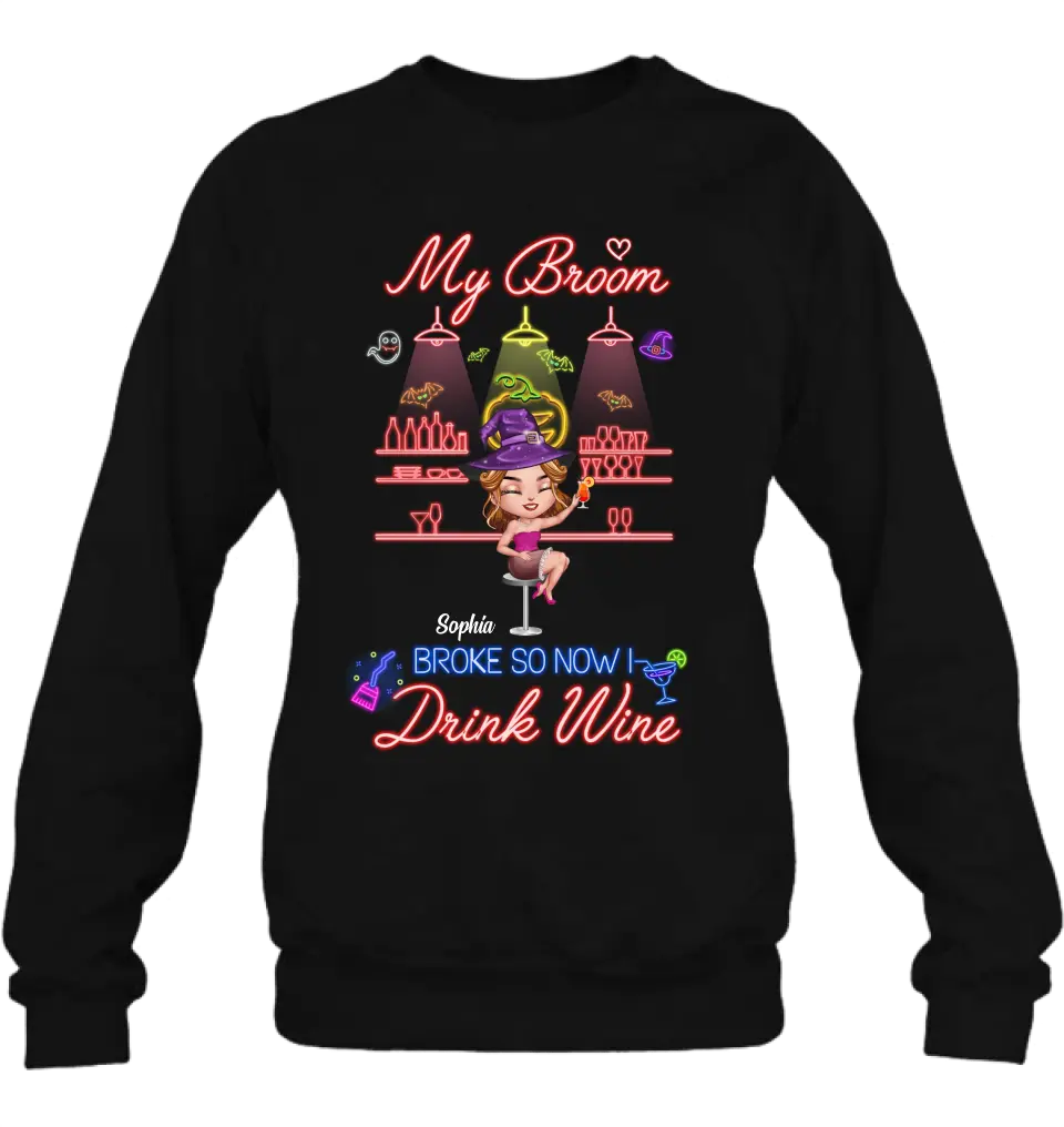 Personalized Witch Drink Shirt/Hoodie - Up to 4 Girls - Gift Idea For Halloween/Witch Lovers/Besties/BFF - My Broom Broke So Now I Drink Wine