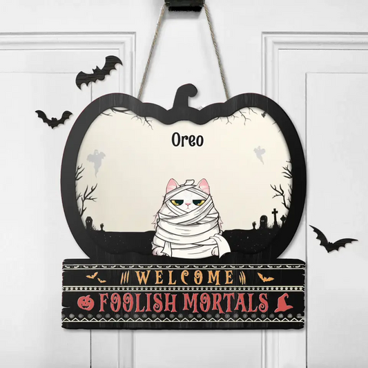 Personalized Pet Wooden Sign - Up to 6 Pets - Halloween Gift Idea for Dog/Cat Owners - Welcome Foolish Mortals