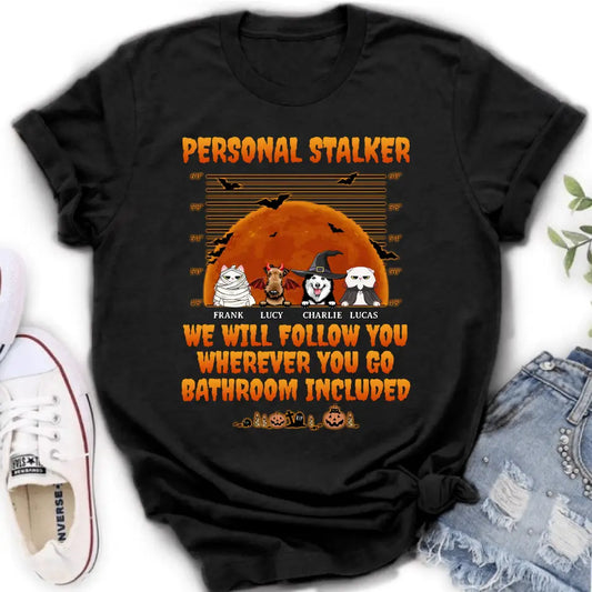 Personalized Halloween Pets Shirt/Hoodie - Halloween Gift For Dog/Cat Lover - Up to 4 Pets - Personal Stalker We Will Follow You Wherever You Go