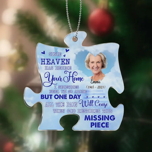 Personalized Memorial Puzzle Acrylic Ornament - Memorial Gift Idea For Christmas - Since Heaven Has Become Your Home