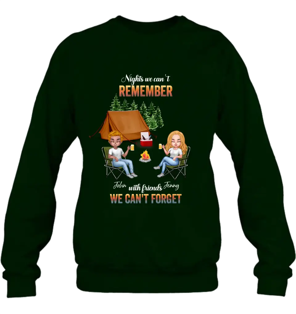 Personalized Camping Friends Sweatshirt/Hoodie - Up to 7 Friends - Gift Idea For Friends/Camping Lovers - Nights We Can't Remember With Friends We Can't Forget