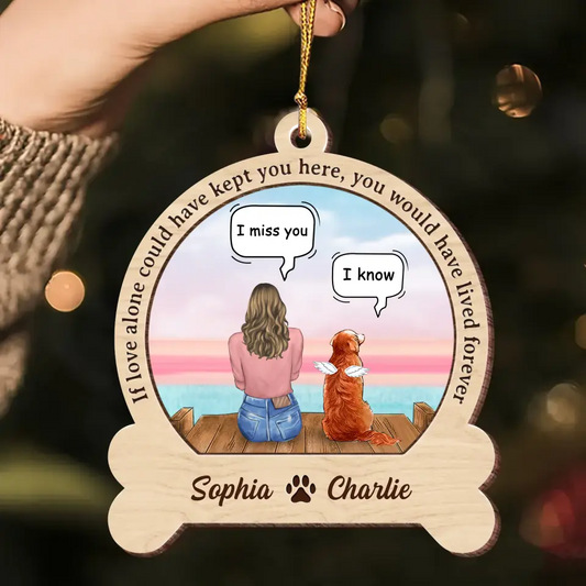 Personalized Memorial Dog Wooden Ornament - Up to 4 Dogs - Memorial Gift Idea For Dog Owners - If Love Alone Could Have Kept You Here