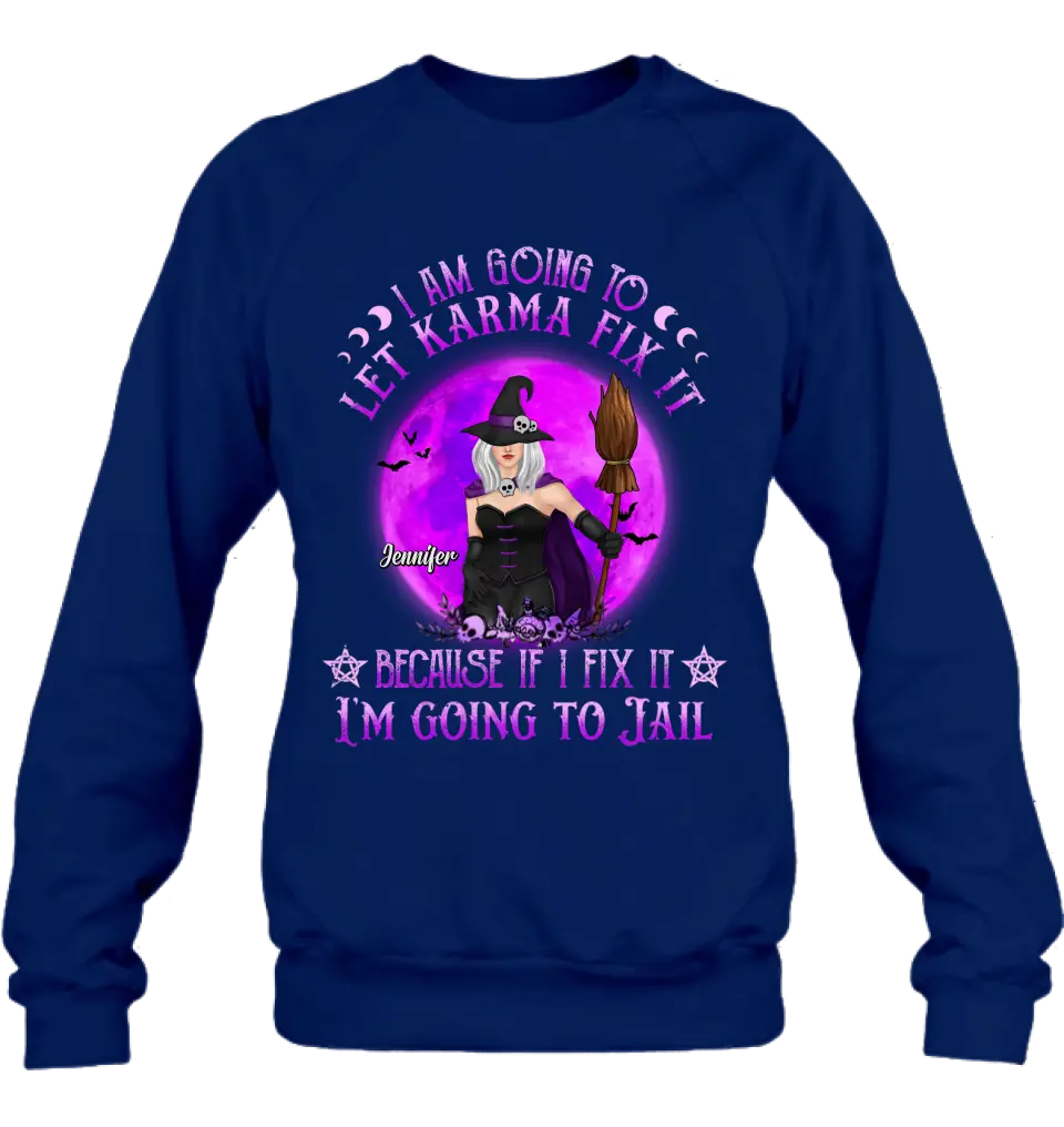 Personalized Witch Unisex T-shirt/ Sweatshirt/ Long Sleeve/ Hoodie - Gift Idea For Halloween/ Witch/ Wife - I Am Going To Let Karma Fix It
