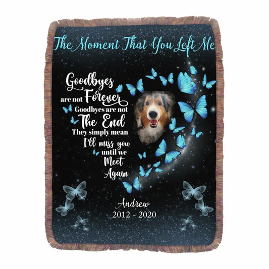 Custom Memorial Fringe Blanket - Upload Photo - The Moment That You Left Me Goodbyes Are Not Forever