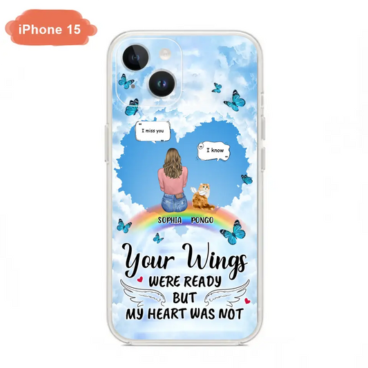 Personalized Memorial Pet Phone Case - Gift Idea For Dog/Cat/Rabbits Owners - Up to 3 Pets - Your Wings Were Ready But My Heart Was Not - Case For iPhone/Samsung