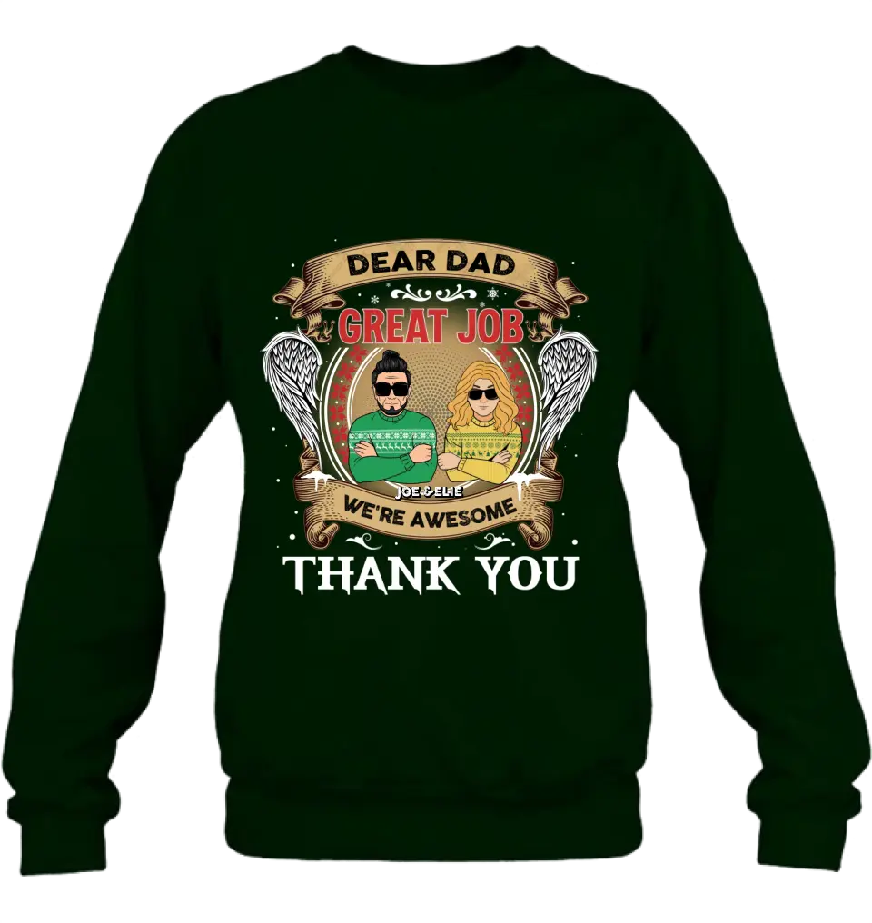Personalized Dear Dad/Mom Unisex T-shirt/ Sweatshirt/ Long Sleeve/ Hoodie - Christmas Gift Idea For Mom/Dad - Dear Dad Great Job We're Awesome Thank You