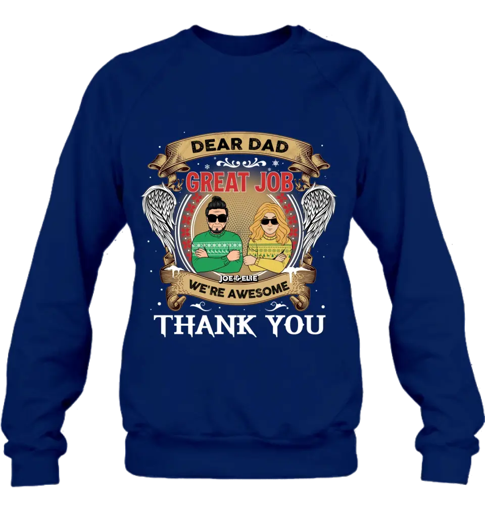 Personalized Dear Dad/Mom Unisex T-shirt/ Sweatshirt/ Long Sleeve/ Hoodie - Christmas Gift Idea For Mom/Dad - Dear Dad Great Job We're Awesome Thank You