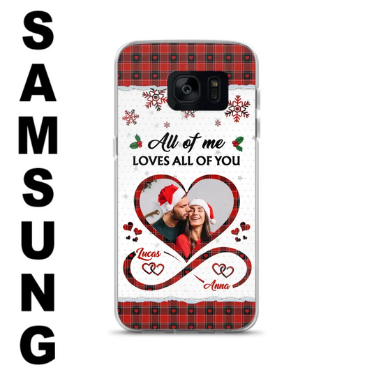 Custom Personalized Couple Christmas Phone Case - Gift Idea For Couple/ Him/ Her - Upload Photo - All Of Me Loves All Of You - Case For iPhone/Samsung