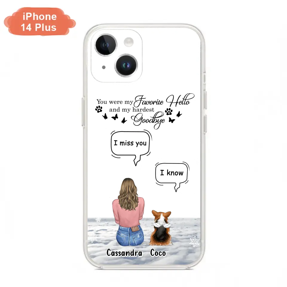 Personalized Pet Phone Case - Up to 4 Pets - Gift Idea For Couple/Dog/Cat Lover - You Were My Favorite Hello And My Hardest Goodbye - Case For iPhone/Samsung