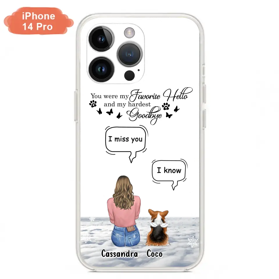 Personalized Pet Phone Case - Up to 4 Pets - Gift Idea For Couple/Dog/Cat Lover - You Were My Favorite Hello And My Hardest Goodbye - Case For iPhone/Samsung