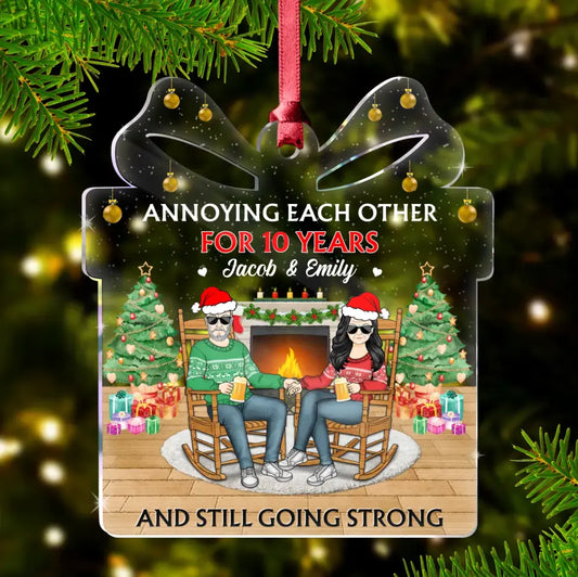 Personalized Couple Acrylic Ornament - Gift Idea For Christmas/Couple/Her/Him - Annoying Each Other For 10 Years And Still Going Strong