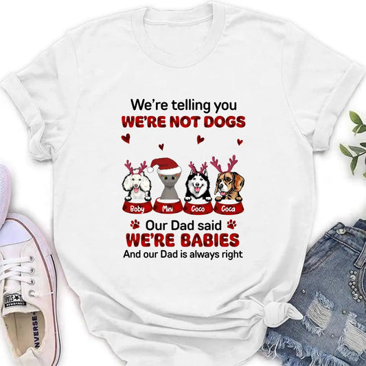 Personalized Pet Shirt/Hoodie - Gift Idea For Pet Lovers - Up to 4 Pets/Cats/Dogs - We're Telling You We're Not Dogs