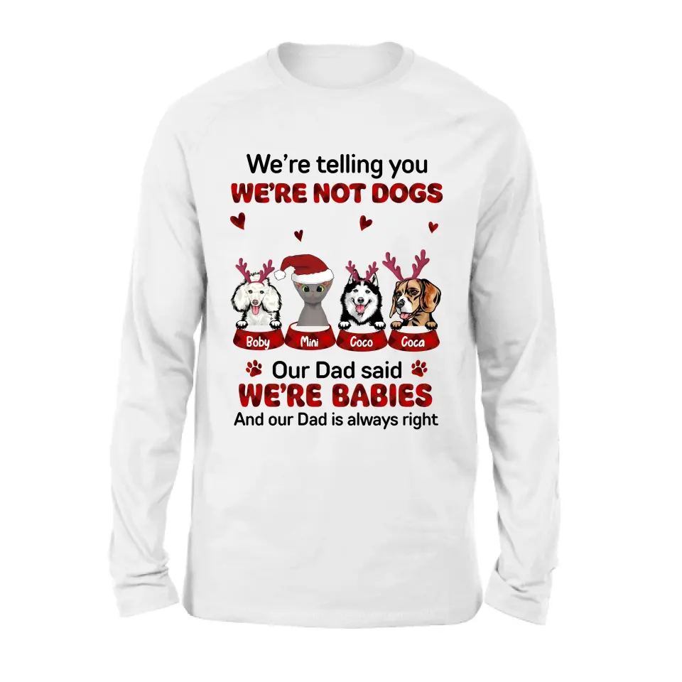 Personalized Pet Shirt/Hoodie - Gift Idea For Pet Lovers - Up to 4 Pets/Cats/Dogs - We're Telling You We're Not Dogs