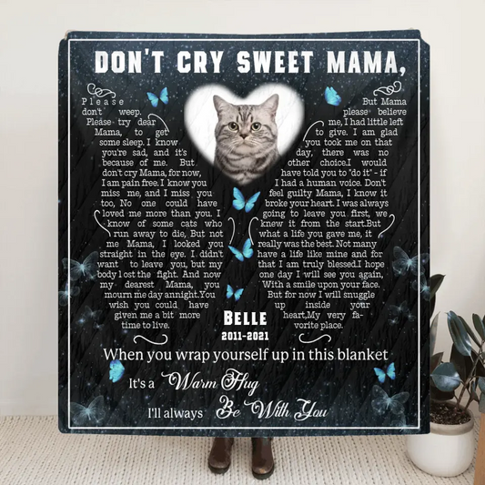 Personalized Memorial Fleece Throw Blanket & Quilt - Don't Cry Sweet Mama - Memorial Gift Idea For Pet Lover - Upload Photo