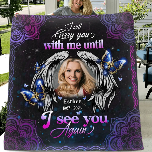 Personalized Memorial Quilt/Fleece Throw Blanket - Upload Photo - Memorial Gift Idea - I Will Carry You With Me Until I See You Again