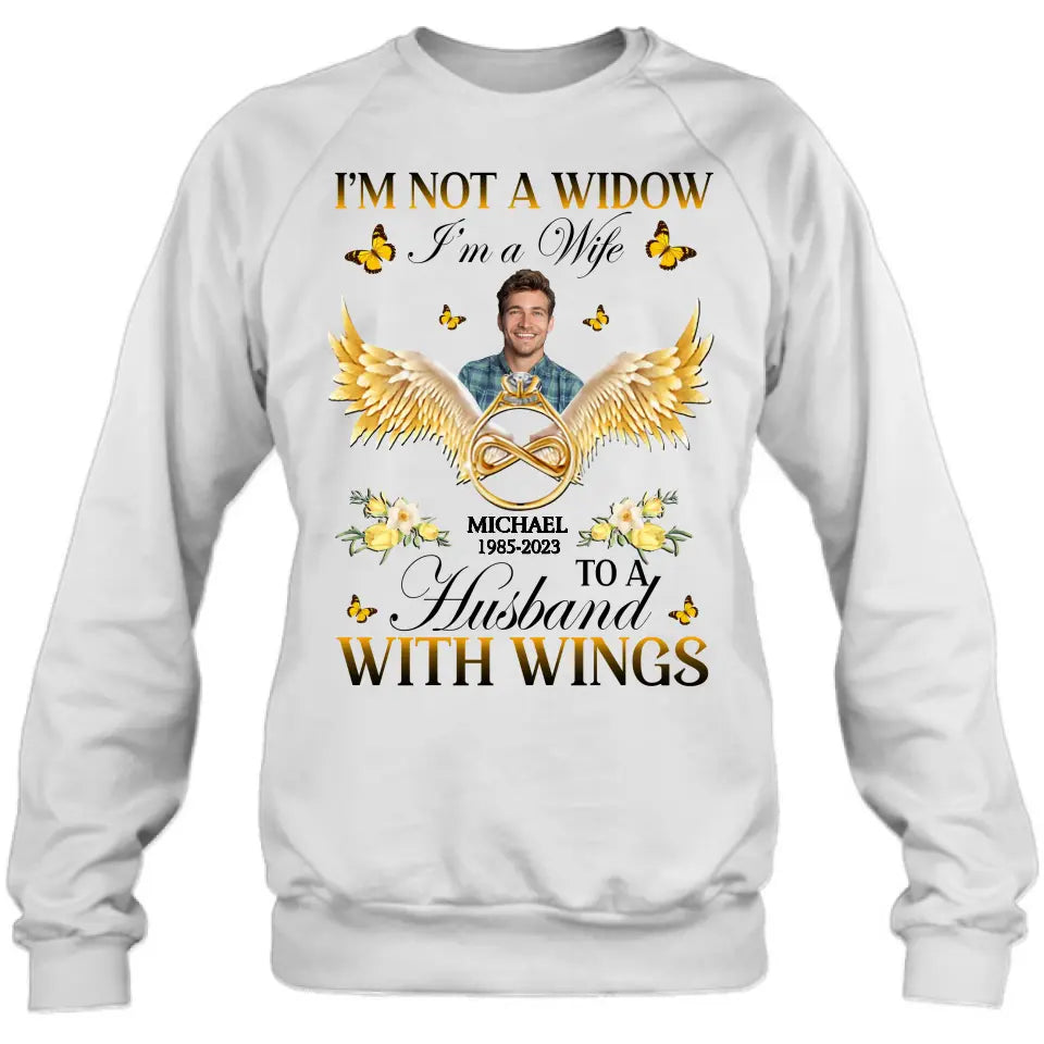 Personalized Memorial Husband Shirt/Hoodie - Memorial Gift Idea - I'm Not A Widow I'm A Wife To A Husband With Wings